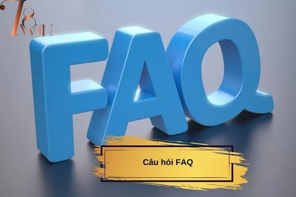Câu Hỏi FAQ tại 78winwin.live