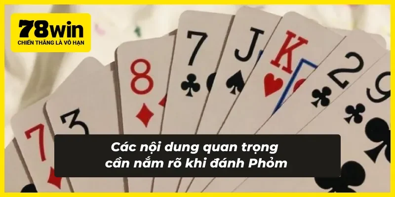 Tìm hiểu quy định quan trọng trong Phỏm 78WIN