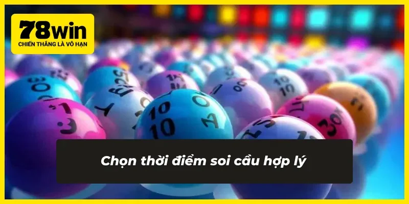 Chọn thời điểm soi cầu bạc nhớ một cách hợp lý